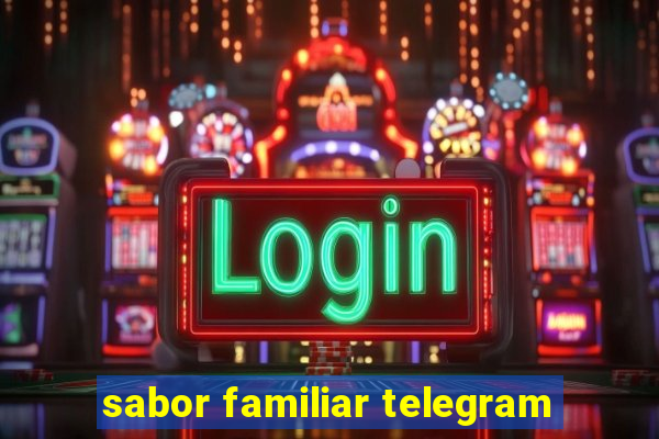 sabor familiar telegram